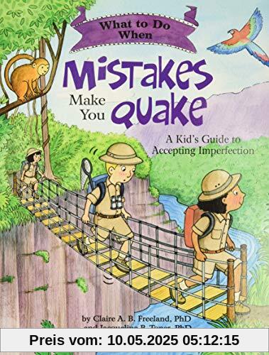 What to Do When Mistakes Make You Quake: A Kid's Guide to Accepting Imperfection (What-to-do Guides for Kids)