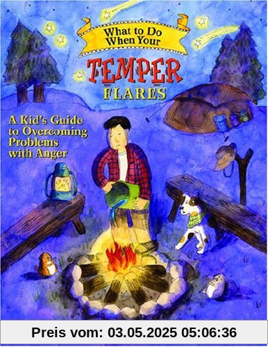 What to Do When Your Temper Flares: A Kid's Guide to Overcoming Problems with Anger (What-To-Do Guides for Kids)