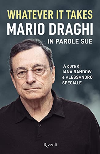 Whatever it takes. Mario Draghi in parole sue (Saggi italiani)