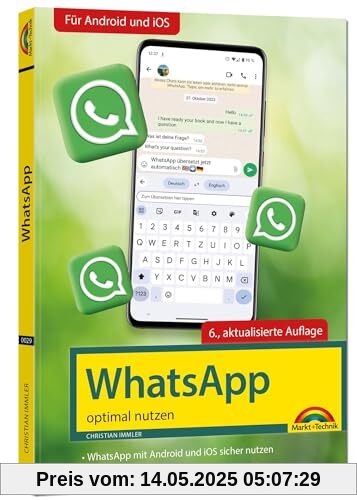 WhatsApp - optimal nutzen - 6. Auflage - neueste Version 2024 mit allen Funktionen erklärt: - komplett in Farbe - Für Einsteiger und Fortgeschrittene - Für alle Android und iOS Geräte WhatsApp - optimal nutzen - 6. Auflage - neueste Version 2024 mit allen Funktionen erklärt: - komplett in Farbe - Für Einsteiger und Fortgeschrittene - Für alle Android und iOS Geräte