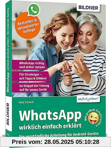 WhatsApp wirklich einfach erklärt - Die verständliche Anleitung für Android-Geräte wie Samsung, Xiaomi, Poco, Oppo, OnePlus etc.: Für Einsteiger und Senioren WhatsApp wirklich einfach erklärt - Die verständliche Anleitung für Android-Geräte wie Samsung, Xiaomi, Poco, Oppo, OnePlus etc.: Für Einsteiger und Senioren