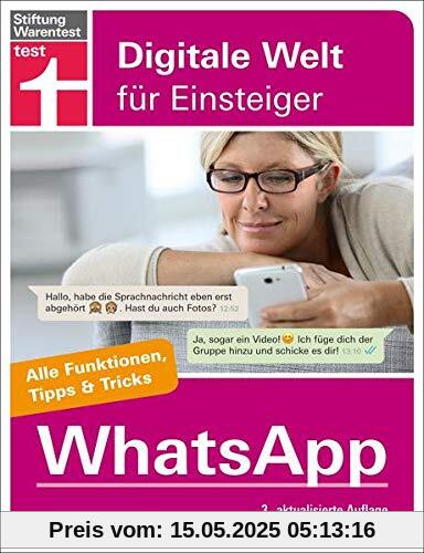 WhatsApp: Installation, Einrichtung & Nutzung verständlich erklärt - Datenschutz und Sicherheit: Für Android und iPhone. Alle Funktionen, Tipps & Tricks (Digitale Welt für Einsteiger)