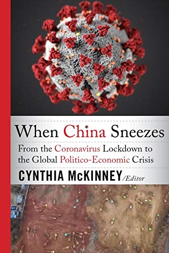 When China Sneezes: From the Wuhan Lockdown to the Global Politico-Eonomic Implications: From the Coronavirus Lockdown to the Global Politico-Eonomic Implications