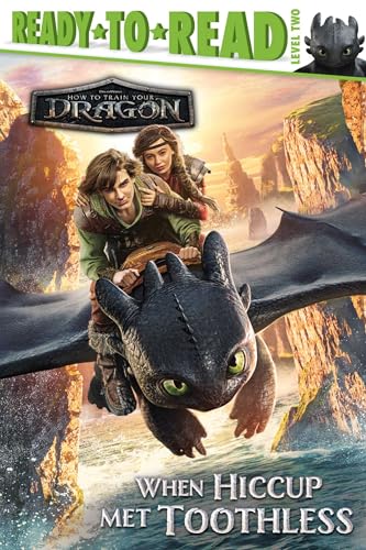 When Hiccup Met Toothless: Ready-To-Read Level 2 (DreamWorks How to Train Your Dragon Movie) von Simon Spotlight