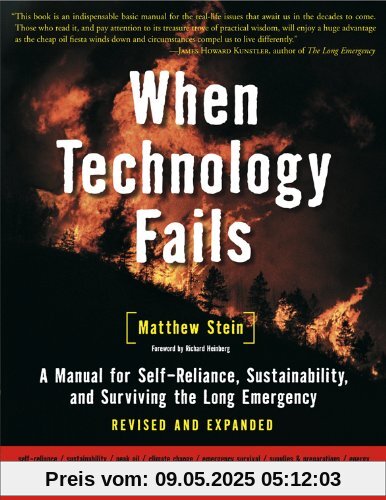 When Technology Fails: A Manual for Self-Reliance, Sustainability and Surviving the Long Emergency