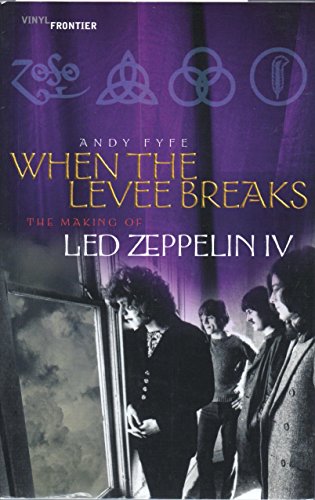 When The Levee Breaks: The Making of Led Zeppelin IV (The Vinyl Frontier)