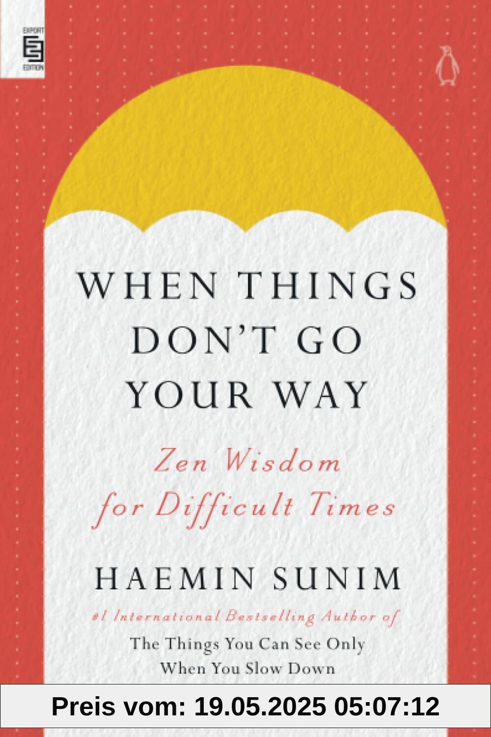 When Things Don't Go Your Way: Zen Wisdom for Difficult Times
