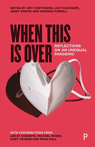When This Is Over: Reflections on an Unequal Pandemic When This Is Over: Reflections on an Unequal Pandemic von Policy Press