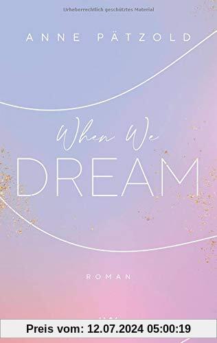 When We Dream (LOVE NXT, Band 1)