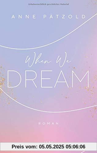 When We Dream (LOVE NXT, Band 1)