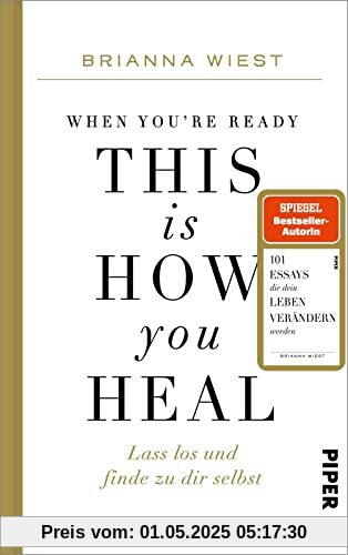 When You're Ready, This Is How You Heal: Lass los und finde zu dir selbst