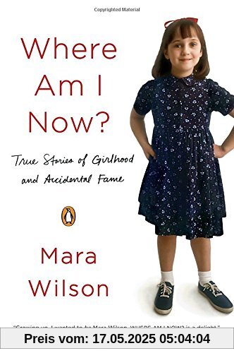 Where Am I Now?: True Stories of Girlhood and Accidental Fame