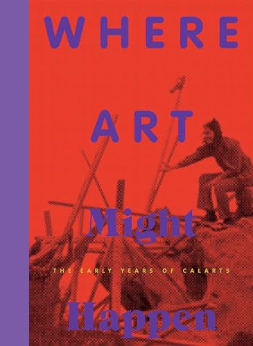Where Art Might Happen (engl./dt.): The Early Years of CalArts von Prestel