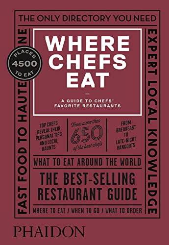 Where Chefs Eat: A Guide to Chefs' Favorite Restaurants, Third Edition (Cucina)