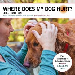 Where Does My Dog Hurt: Find the Source of Behavioral Issues or Pain: A Hands-On Guide von Trafalgar Square Books