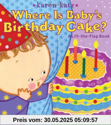 Where Is Baby's Birthday Cake?: A Lift-the-Flap Book (Lift-The-Flap Book (Little Simon))