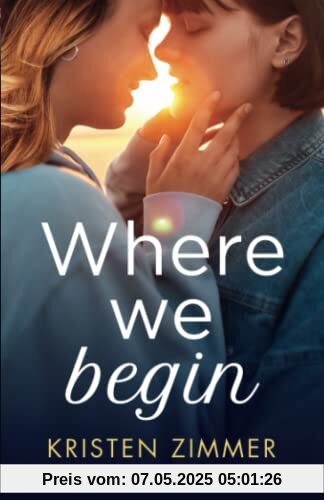 Where We Begin: Eine New Adult Romance, die unter die Haut geht