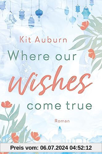 Where our wishes come true: Roman (Saint Mellows, Band 3)