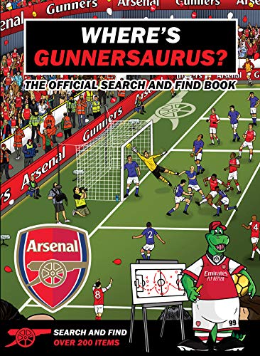 Where’s Gunnersaurus? - Official Licensed Product: An Arsenal Search & Find Activity Book von Arena Sport