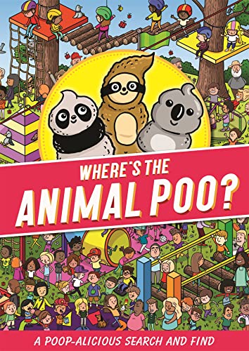 Where's the Animal Poo? A Search and Find (Where's the Poo...?)