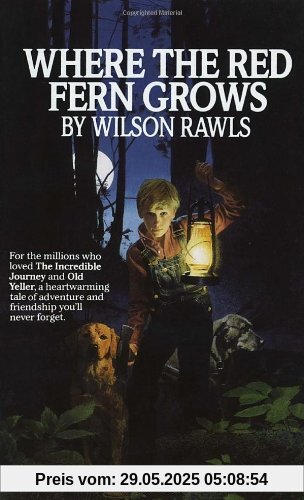 Where the Red Fern Grows: The Story of Two Dogs and a Boy (A Bantam starfire book)