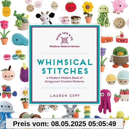 Whimsical Stitches: A Modern Makers Book of Amigurumi Crochet Patterns