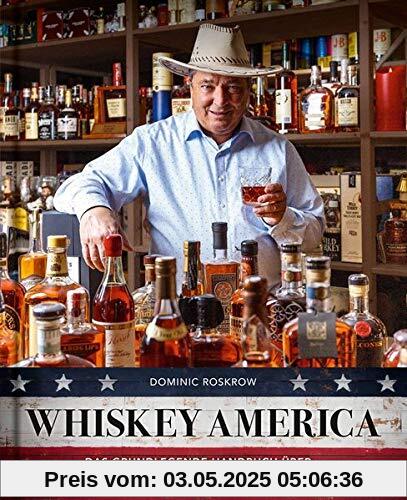 Whiskey America: Das grundlegende Handbuch über die Craft Distillerie-Revolution in den U.S.A. Whiskey America: Das grundlegende Handbuch über die Craft Distillerie-Revolution in den U.S.A.