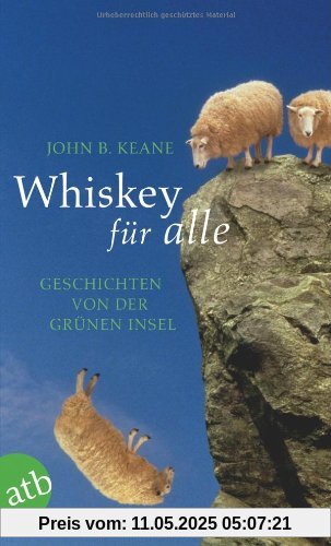 Whiskey für alle: Geschichten von der Grünen Insel