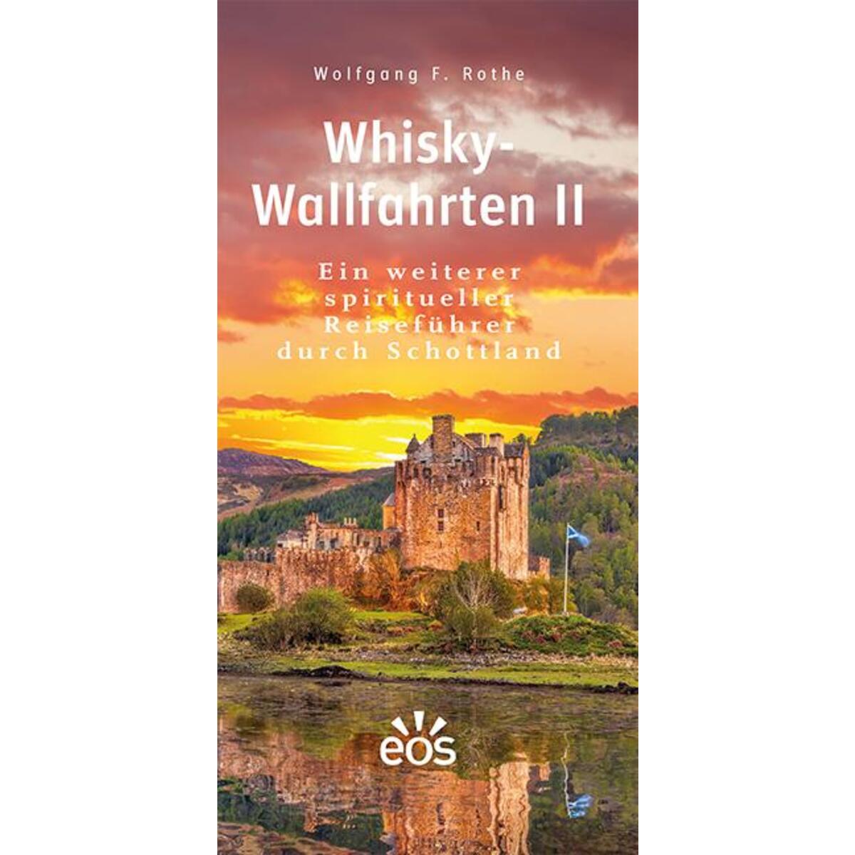 Whisky-Wallfahrten II von Eos Verlag U. Druck