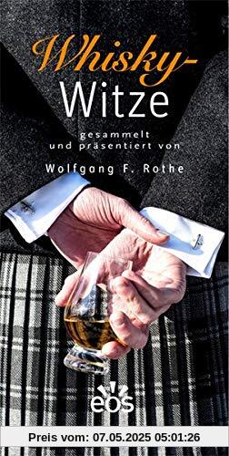 Whisky-Witze: gesammelt und präsentiert von Wolfgang F. Rothe Whisky-Witze: gesammelt und präsentiert von Wolfgang F. Rothe
