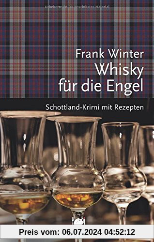 Whisky für die Engel: Schottland-Krimi mit Rezepten (Mord und Nachschlag)