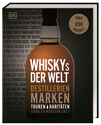 Whiskys der Welt: Destillerien, Marken, Touren, Raritäten