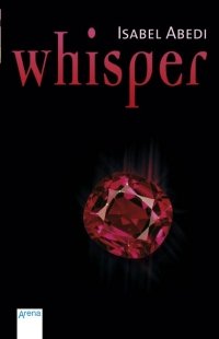 Whisper. Von Abedi, Isabel Whisper. Von Abedi, Isabel