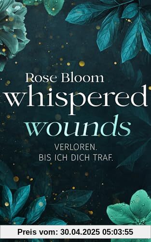 Whispering Wounds: Verloren. Bis ich dich traf. (Second Chance 3) Mit Farbschnitt in limitierter Auflage: Verloren. Bis ich dich traf. - Mit Farbschnitt in limitierter Auflage