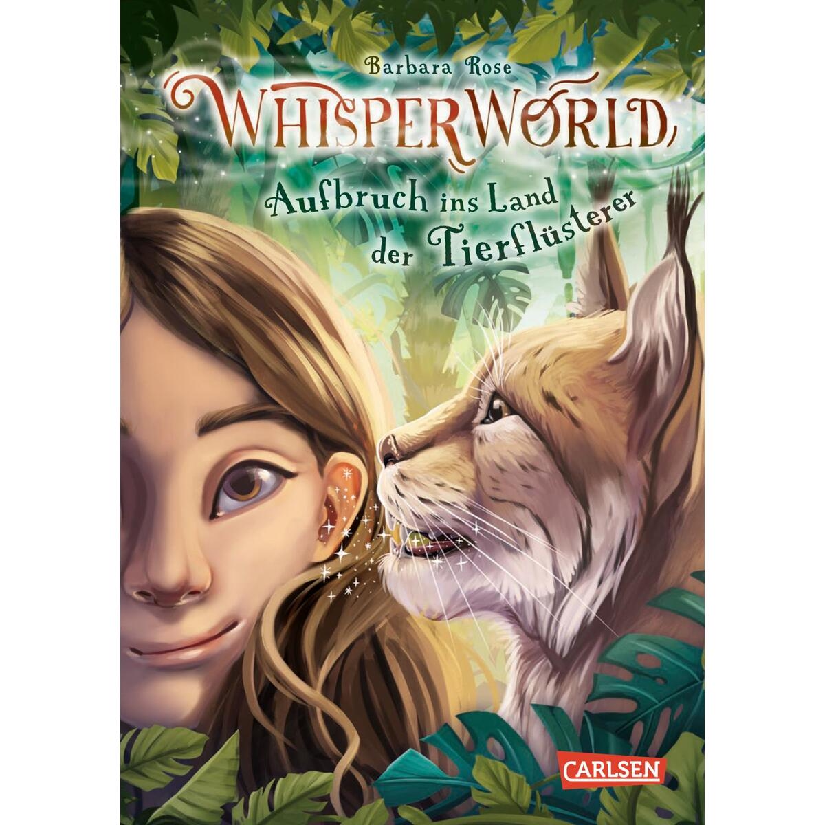 Whisperworld 1: Aufbruch ins Land der Tierflüsterer Whisperworld 1: Aufbruch ins Land der Tierflüsterer von Carlsen Verlag GmbH