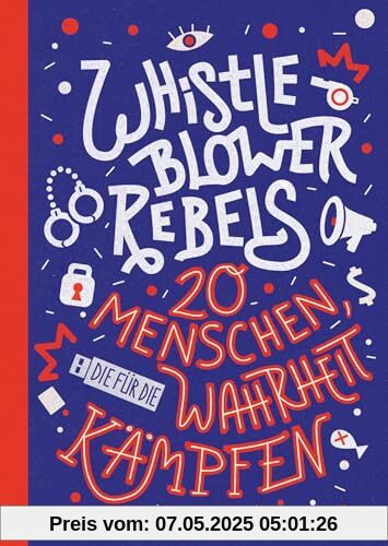 Whistleblower Rebels: 20 Menschen, die für die Wahrheit kämpfen