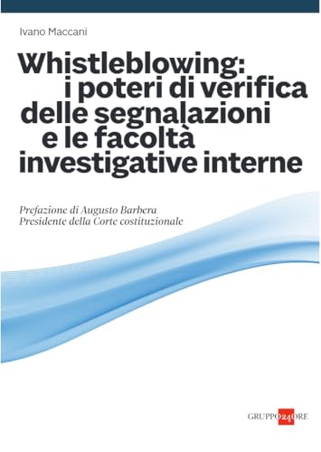 Whistleblowing: i poteri di verifica delle segnalazioni e le facoltà investigative interne Whistleblowing: i poteri di verifica delle segnalazioni e le facoltà investigative interne von Il Sole 24 Ore