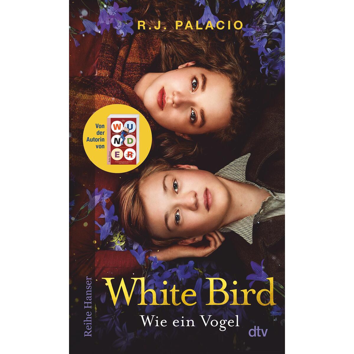 White Bird - Wie ein Vogel White Bird - Wie ein Vogel von dtv Verlagsgesellschaft