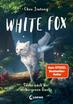 Suche nach der verborgenen Quelle / White Fox Bd.2 von Loewe / Loewe Verlag
