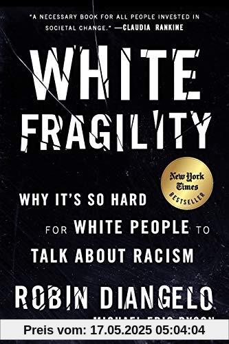 White Fragility: Why It's So Hard for White People to Talk About Racism