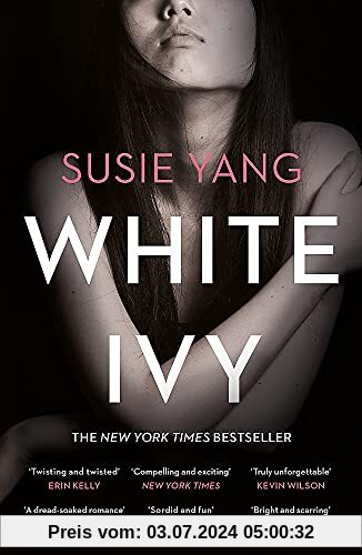 White Ivy: A dazzling, bestselling debut about a young woman's obsession with privilege, and how far she'll go to get it: Ivy Lin was a thief. But you'd never know it to look at her...