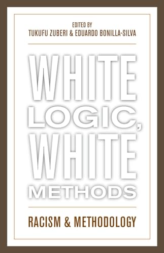 White Logic, White Methods: Racism and Methodology