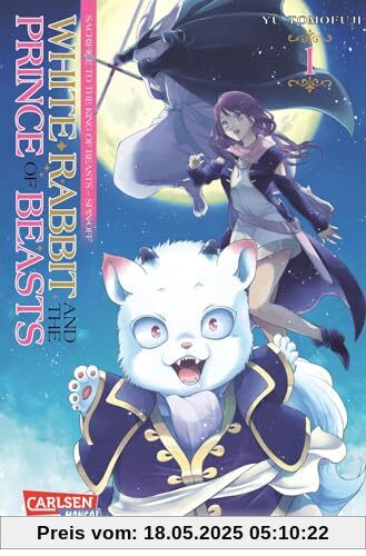 White Rabbit and the Prince of Beasts 1: Hinreißende Fortsetzung zum beliebten Fantasy-Manga SACRIFICE TO THE KING OF BEASTS