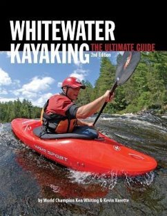 Whitewater Kayaking the Ultimate Guide 2nd Edition von Fox Chapel Publishing
