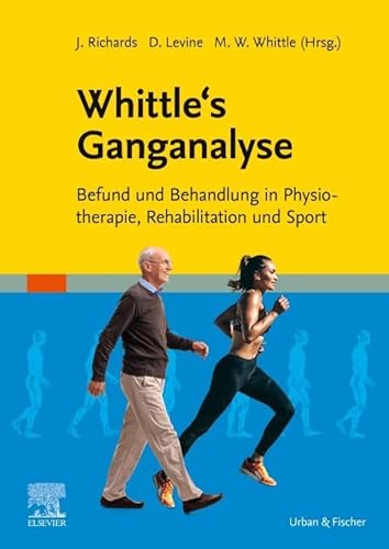 Whittle's Ganganalyse: Befund und Behandlung in Physiotherapie, Rehabilitation und Sport Whittle's Ganganalyse: Befund und Behandlung in Physiotherapie, Rehabilitation und Sport von Urban & Fischer Verlag/Elsevier GmbH