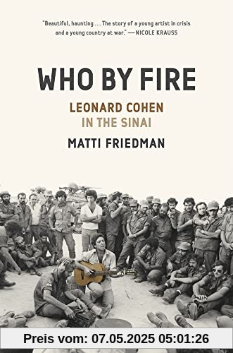 Who By Fire: Leonard Cohen in the Sinai Who By Fire: Leonard Cohen in the Sinai