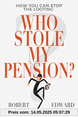 Who Stole My Pension?: How You Can Stop the Looting (Plata)