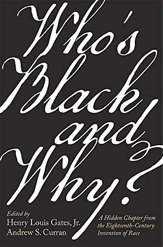 Who's Black and Why? - A Hidden Chapter from the Eighteenth-Century Invention of Race von Harvard University Press