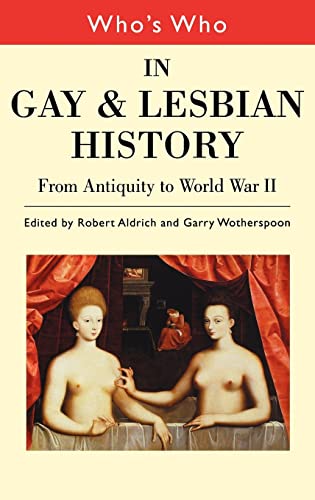 Who's Who in Gay and Lesbian History Vol.1: From Antiquity to the Mid-Twentieth Century von Routledge