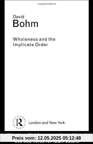 Wholeness and the Implicate Order (Routledge Classics)